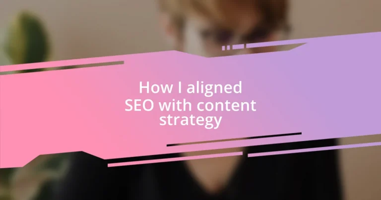 How I aligned SEO with content strategy