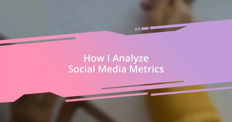 How I Analyze Social Media Metrics