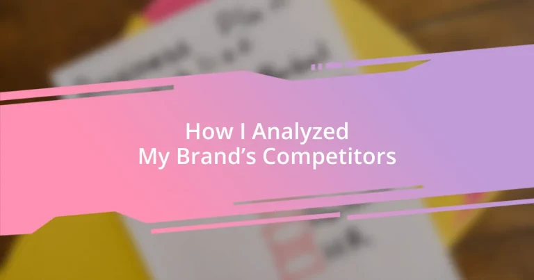 How I Analyzed My Brand’s Competitors