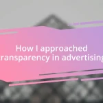 How I approached transparency in advertising