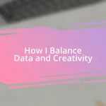 How I Balance Data and Creativity