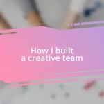 How I built a creative team