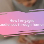 How I engaged audiences through humor