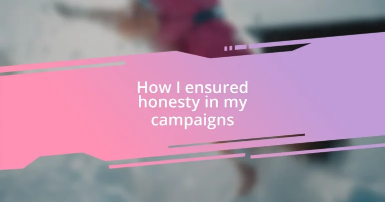 How I ensured honesty in my campaigns