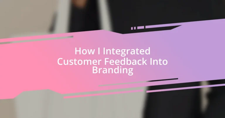 How I Integrated Customer Feedback Into Branding