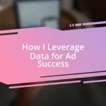 How I Leverage Data for Ad Success