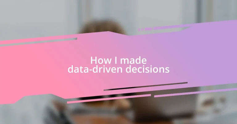 How I made data-driven decisions