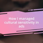 How I managed cultural sensitivity in ads