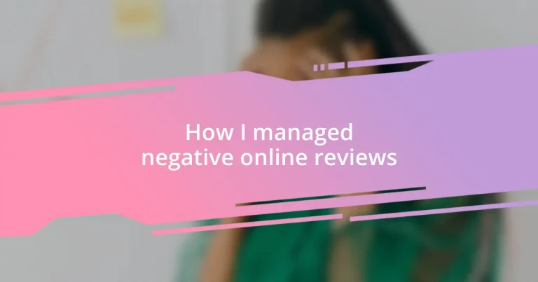 How I managed negative online reviews