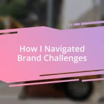 How I Navigated Brand Challenges