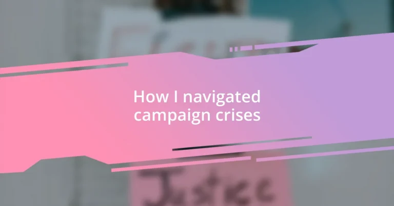 How I navigated campaign crises