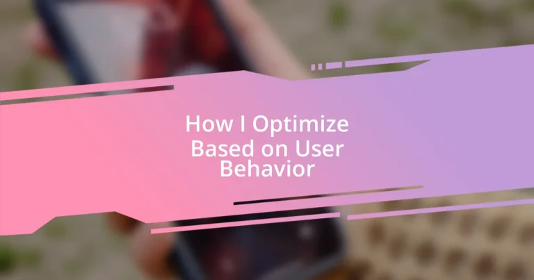 How I Optimize Based on User Behavior