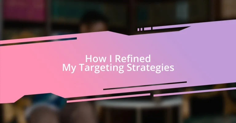 How I Refined My Targeting Strategies