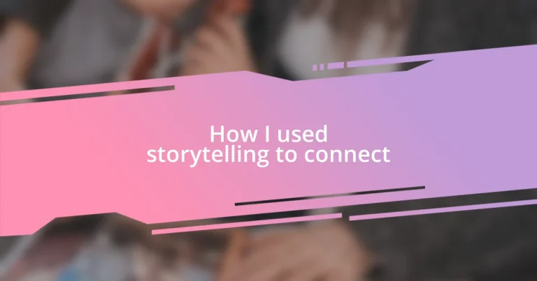 How I used storytelling to connect