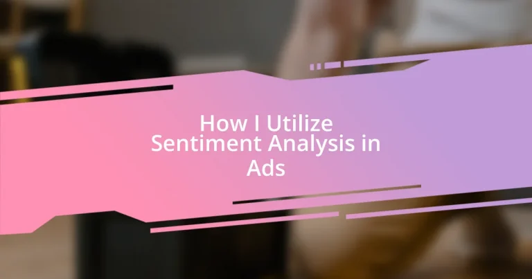 How I Utilize Sentiment Analysis in Ads