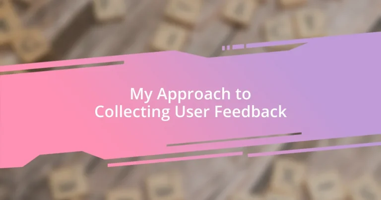 My Approach to Collecting User Feedback