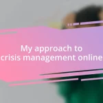 My approach to crisis management online