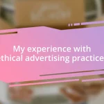 My experience with ethical advertising practices