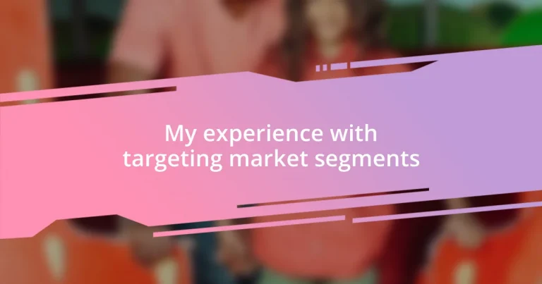 My experience with targeting market segments