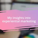 My insights into experiential marketing