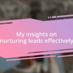 My insights on nurturing leads effectively