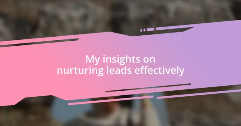 My insights on nurturing leads effectively