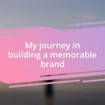 My journey in building a memorable brand