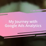 My Journey with Google Ads Analytics