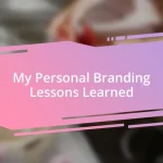 My Personal Branding Lessons Learned