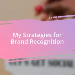 My Strategies for Brand Recognition