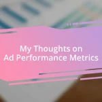 My Thoughts on Ad Performance Metrics