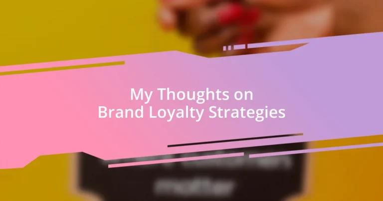 My Thoughts on Brand Loyalty Strategies