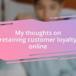 My thoughts on retaining customer loyalty online