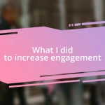 What I did to increase engagement