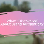 What I Discovered About Brand Authenticity