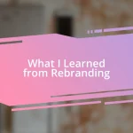 What I Learned from Rebranding