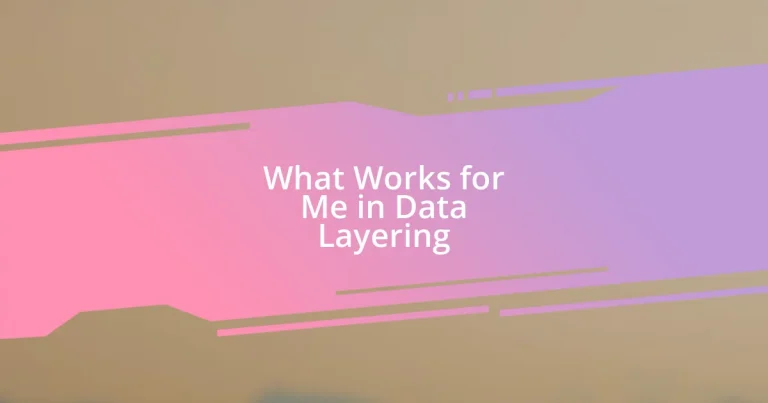 What Works for Me in Data Layering