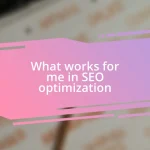 What works for me in SEO optimization