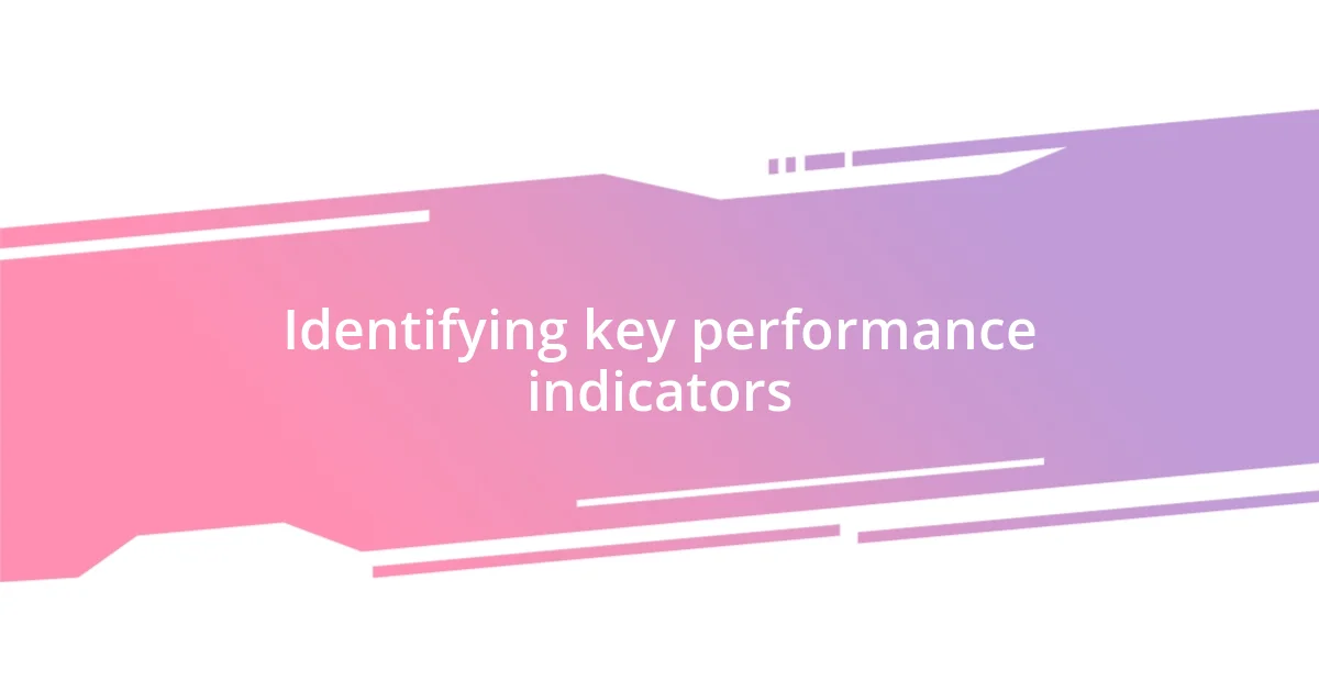 Identifying key performance indicators