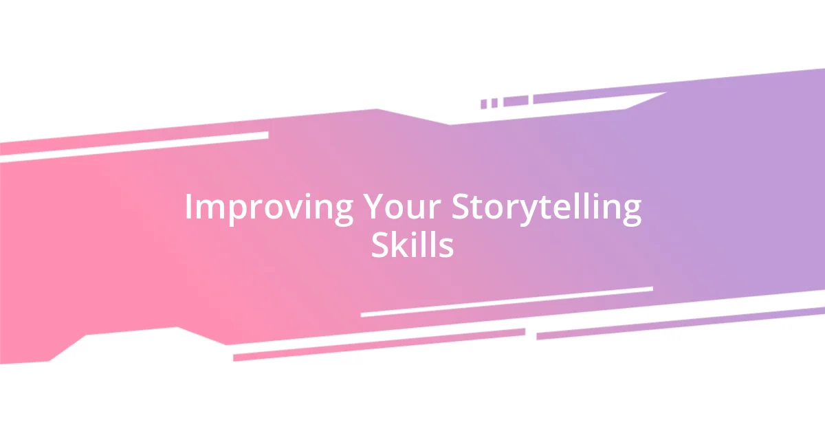 Improving Your Storytelling Skills