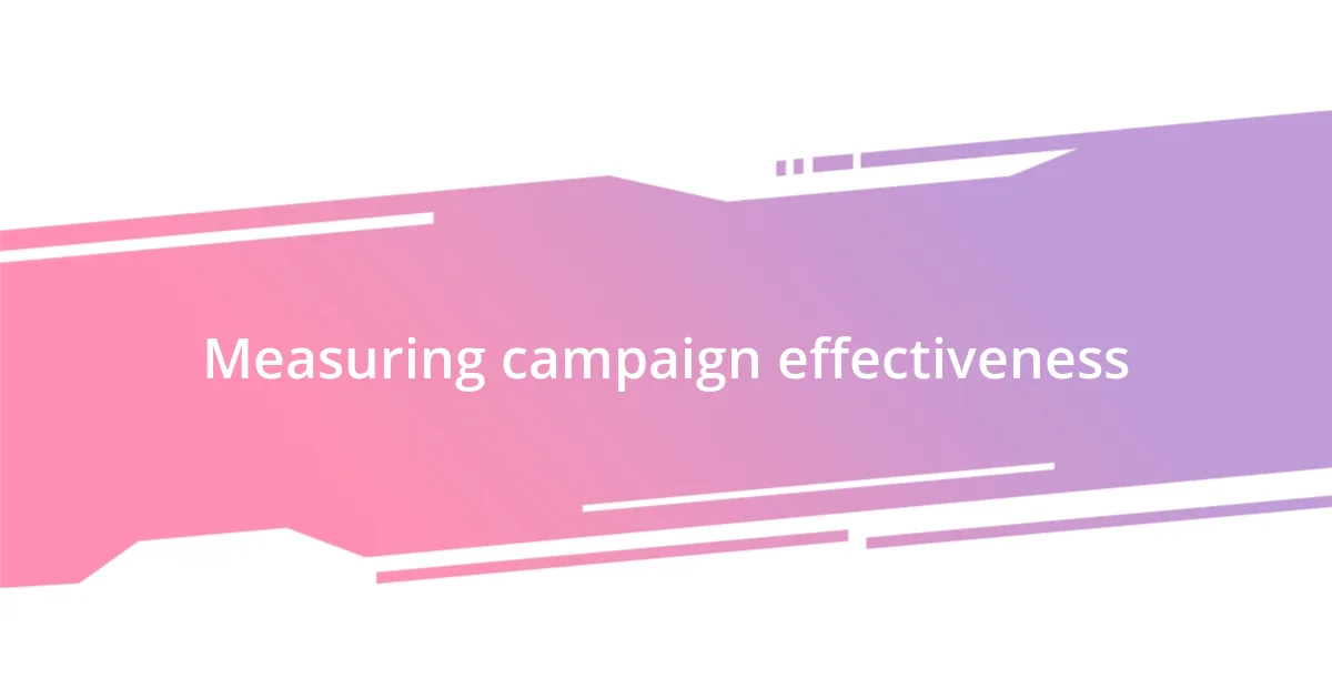 Measuring campaign effectiveness